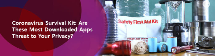 Coronavirus Survival Kit Are These Most Downloaded Apps Threat to Your Privacy