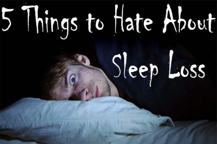 5 Things to Hate About Sleep Loss