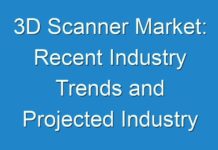 3D Scanner Market: Recent Industry Trends and Projected Industry Growth 2027