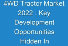 4WD Tractor Market 2024 : Key Development Opportunities Hidden In Emerging Economies