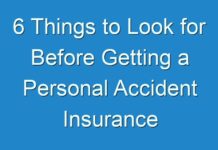 6 Things to Look for Before Getting a Personal Accident Insurance