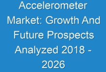 Accelerometer Market: Growth And Future Prospects Analyzed 2018 – 2026
