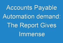 Accounts Payable Automation demand: The Report Gives Immense Knowledge On The Competitive Nature Of Key Players 2019 – 2027