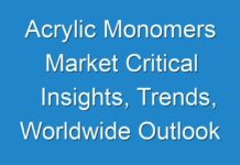Acrylic Monomers Market Critical Insights, Trends, Worldwide Outlook & Forecast Till 2031
