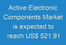 Active Electronic Components Market is expected to reach US$ 521.91 Bn by 2027