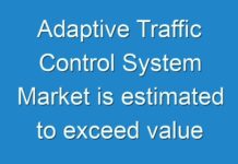 Adaptive Traffic Control System Market is estimated to exceed value of US$ 21.9 Bn by 2030