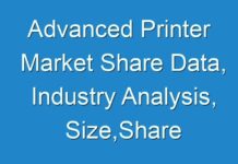 Advanced Printer Market Share Data, Industry Analysis, Size,Share 2019 – 2027