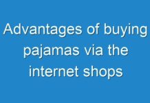 Advantages of buying pajamas via the internet shops