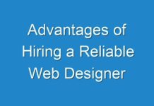 Advantages of Hiring a Reliable Web Designer