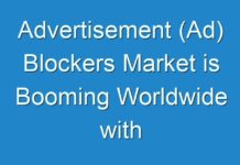 Advertisement (Ad) Blockers Market is Booming Worldwide with Prominent Players: Eyeo GmbH, Ghostery, Inc