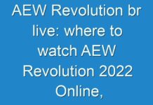 AEW Revolution br live: where to watch AEW Revolution 2024 Online, Live Stream Crackstreams Reddit and Buffstreams Twitch & Twitter HD Coverage