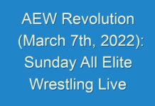 AEW Revolution (March 7th, 2024): Sunday All Elite Wrestling Live Streams On PPV AEW Official B/R Live