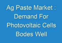 Ag Paste Market : Demand For Photovoltaic Cells Bodes Well