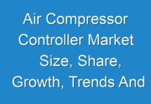 Air Compressor Controller Market Size, Share, Growth, Trends And Forecast 2026 | Benefits, Business Opportunities & Future Investments