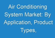 Air Conditioning System Market: By Application, Product Types, Keyplayers 2018 – 2026