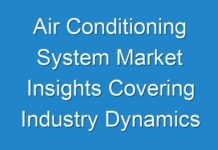 Air Conditioning System Market Insights Covering Industry Dynamics and Competitive Scenario through 2024-2026