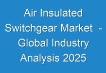 Air Insulated Switchgear Market – Global Industry Analysis 2025