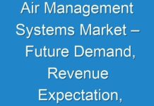 Air Management Systems Market – Future Demand, Revenue Expectation, Project Economics, COVID-19 Market Scenario, Explosive Growth Opportunity, Prominent Players