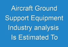 Aircraft Ground Support Equipment Industry analysis Is Estimated To Rise In The Near Future 2017 – 2025