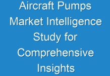 Aircraft Pumps Market Intelligence Study for Comprehensive Insights