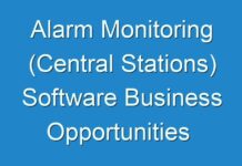 Alarm Monitoring (Central Stations) Software Business Opportunities Will Generate Massive Revenue In Future – A Comprehensive Study On Key Players 2030