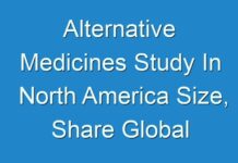 Alternative Medicines Study In North America Size, Share Global Trends, Business Overview, Challenges, Opportunities Analysis and Forecast to 2025