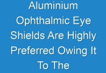 Aluminium Ophthalmic Eye Shields Are Highly Preferred Owing It To The Lightweight And Better Shelf Life Involved 2018 To 2028