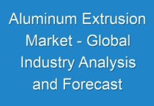 Aluminum Extrusion Market – Global Industry Analysis and Forecast 2017 – 2025