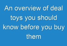 An overview of deal toys you should know before you buy them