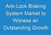 Anti-Lock Braking System Market to Witness an Outstanding Growth during 2016 – 2024