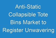 Anti-Static Collapsible Tote Bins Market to Register Unwavering Growth During to 2030