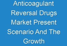 Anticoagulant Reversal Drugs Market Present Scenario And The Growth Prospects With Forecast 2018 – 2026