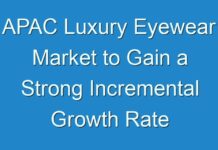 APAC Luxury Eyewear Market to Gain a Strong Incremental Growth Rate of Over 5.5% Through 2027