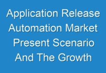 Application Release Automation Market Present Scenario And The Growth Prospects With Forecast 2024–2030
