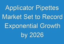 Applicator Pipettes Market Set to Record Exponential Growth by 2026