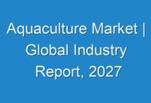 Aquaculture Market | Global Industry Report, 2027