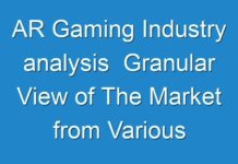 AR Gaming Industry analysis Granular View of The Market from Various End-Use Segments 2017 – 2025