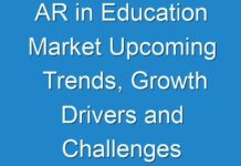 AR in Education Market Upcoming Trends, Growth Drivers and Challenges Till 2025