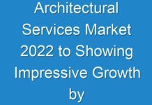 Architectural Services Market 2024 to Showing Impressive Growth by 2030 | Industry Trends, Share, Size, Top Key Players Analysis and Forecast Research