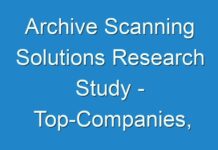 Archive Scanning Solutions Research Study – Top-Companies, Future-Growth, Regional Analysis business-Opportunities
