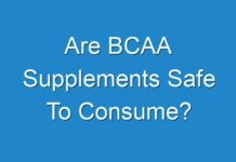 Are BCAA Supplements Safe To Consume?