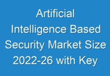 Artificial Intelligence Based Security Market Size 2024-26 with Key Drivers, Challenges & Opportunities