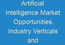 Artificial Intelligence Market Opportunities, Industry Verticals and Forecast Assessment, 2024 to 2024