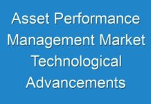 Asset Performance Management Market Technological Advancements Expected to Boost Revenue Growth 2024-2026