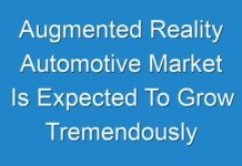 Augmented Reality Automotive Market Is Expected To Grow Tremendously By 2025