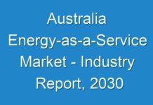 Australia Energy-as-a-Service Market – Industry Report, 2030