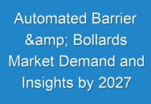 Automated Barrier & Bollards Market Demand and Insights by 2027