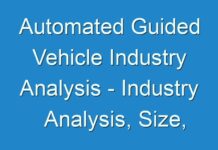Automated Guided Vehicle Industry Analysis – Industry Analysis, Size, Share, Growth, Trend And Forecast