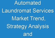 Automated Laundromat Services Market Trend, Strategy Analysis and Overview 2031
