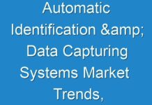Automatic Identification & Data Capturing Systems Market Trends, outlook and Opportunity Analysis 2030